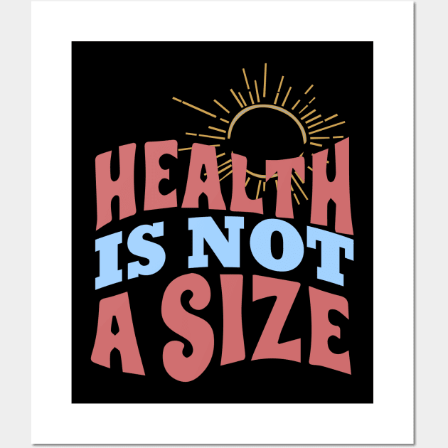 Health is Not a Size Anti Diet Wall Art by blacckstoned